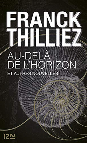 Au-delà de l’horizon et autres nouvelles - Franck Thilliez (2020)