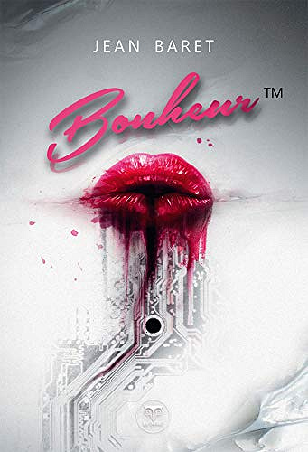 Bonheur TM [Trademark, Tome 1] - Jean Baret
