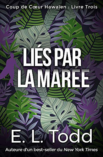 Liés par la Marée [Coup de Coeur Hawaïen, Tome 3] - E.L. Todd (2019)