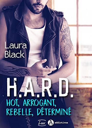 H.A.R.D. - Hot, arrogant, rebelle, déterminé - Laura Black (2020)