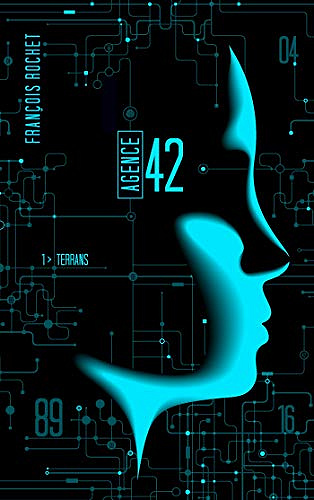 Terrans [Agence 42, Tome 1] - François Rochet (2019)