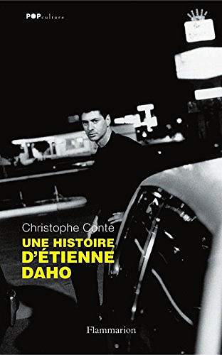 Une histoire d’Étienne Daho - Christophe Conte