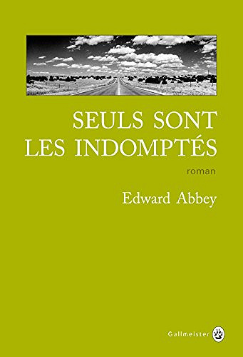 Seuls sont les indomptes - Edward Abbey