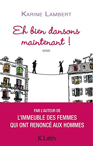 Eh bien dansons maintenant - Karine Lambert