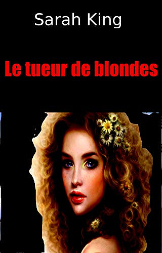 Le Tueur de blondes - Sarah King (2019)