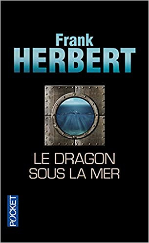 Le Dragon sous la mer - Frank HERBERT