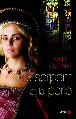 Le serpent et la perle - Kate Quinn