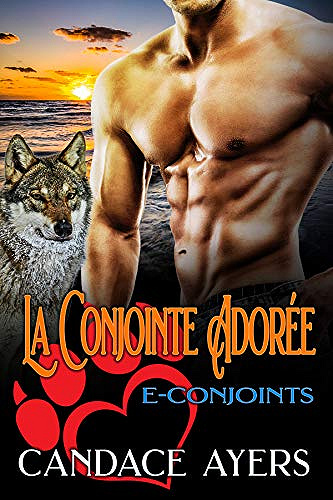 La Conjointe Adorée (E-Conjoints t. 1) - Candace Ayers (2020)