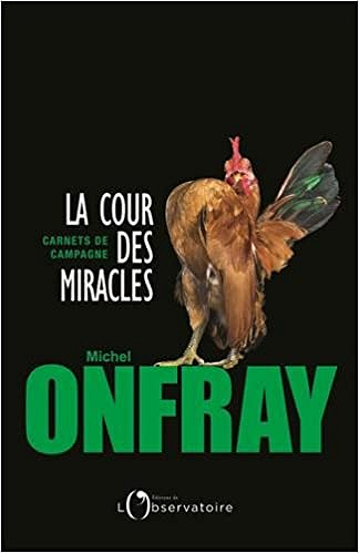 La cour des miracles - Michel Onfray