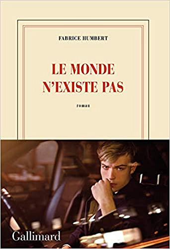 Le monde n’existe pas - Fabrice Humbert (Rentrée Littérature 2020)