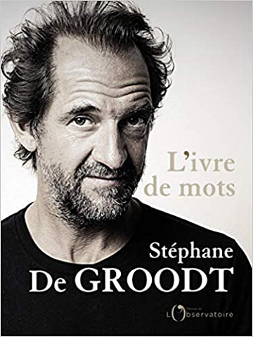Stéphane De Groodt - L’ivre de mots (2019)