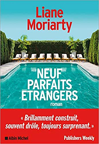 Neuf parfaits étrangers - Liane Moriarty