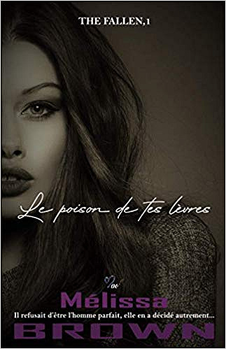 Le poison de tes lèvres [The Fallen, Tome 1] - Mélissa Brown (2020)
