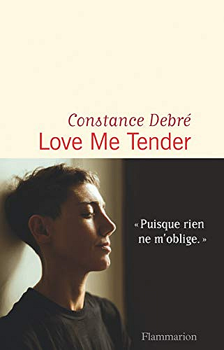 Love me tender - Constance Debré (2020)