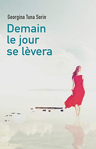Demain le jour se lèvera, Tome 1 - Georgina Tuna Sorin (2019)