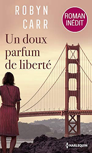 Un Doux Parfum de Liberté - Robyn Carr (2020)
