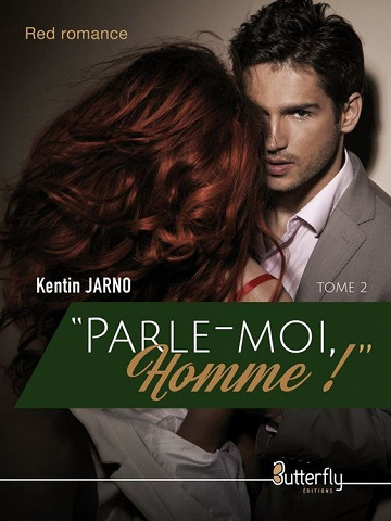 Kentin Jarno - Tais-toi femme, Tome 2 : Parle-moi, homme !