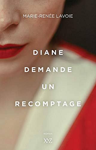 Diane demande un recomptage - Marie-Renée Lavoie (2020)