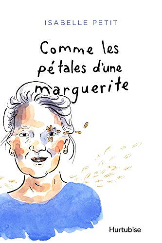 Comme les petales d’une marguerite - Isabelle Petit (2019)