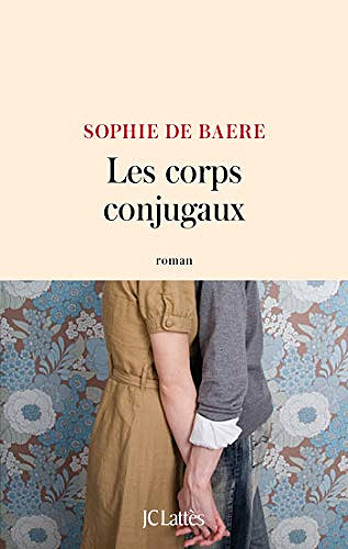 Les corps conjugaux - Sophie de Baere (2020)