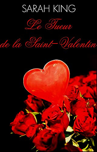 Le Tueur de la Saint-Valentin (les enquêtes d’Olivia Kasner t. 25) - Sarah King (2020)