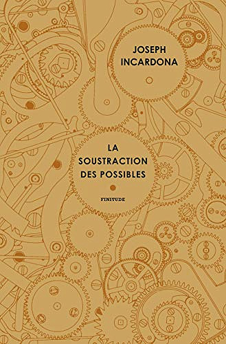 La soustraction des possibles - Joseph Incardona (2020)