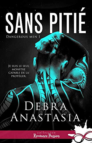 Sans pitié [Dangerous Men, Tome 1] - Debra Anastasia (2020)
