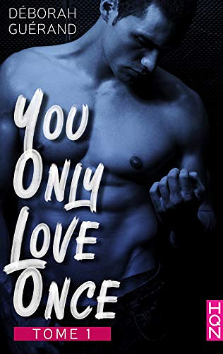 You Only Love Once, Tome 1 - Déborah Guérand (2020)