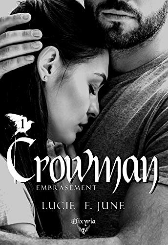Embrasement [Crowman, Tome 1] - Lucie F. June (2020)