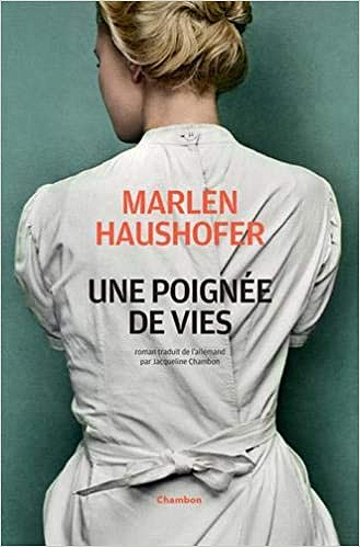 Une poignée de vies - Marlen Haushofer (2020)