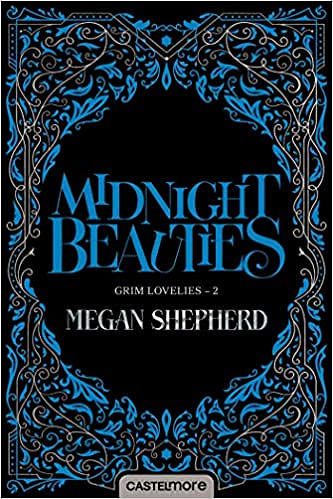 Grim Lovelies, T2 : Midnight Beauties - Megan Shepherd (2020)