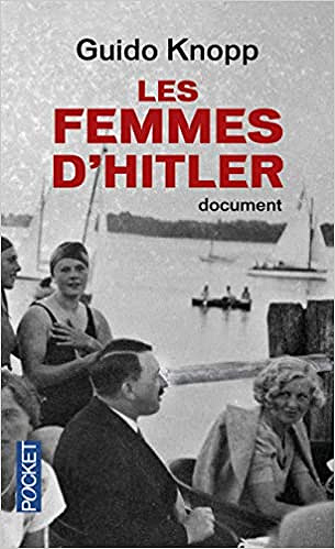 Les femmes d’Hitler - Guido KNOPP