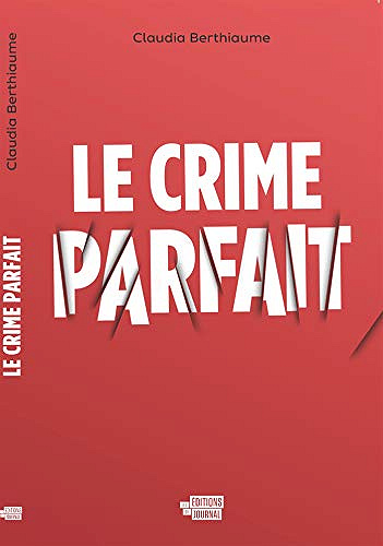 Le crime parfait - Claudia Berthiaume (2019)