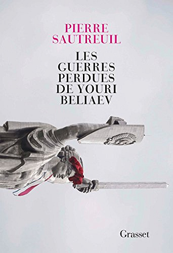 Les guerres perdues de Youri Beliaev - Pierre Sautreuil