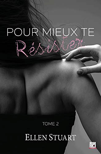 Pour mieux te résister - Tome 2 - Ellen Stuart (2020)