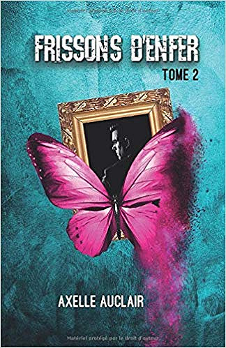 Frissons d’enfer - Tome 2 - Axelle Auclair (2020)