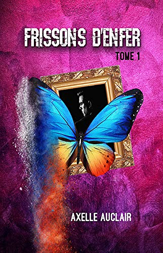 Frissons d’enfer - Tome 1 - Axelle Auclair (2020)