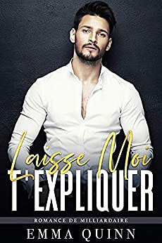 Laisse-moi t’expliquer... - de Emma Quinn (2020)