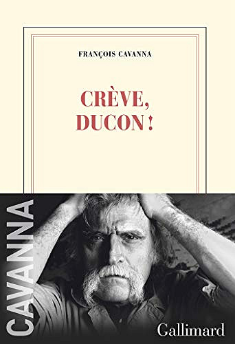 Crève, Ducon ! - François Cavanna (2020)