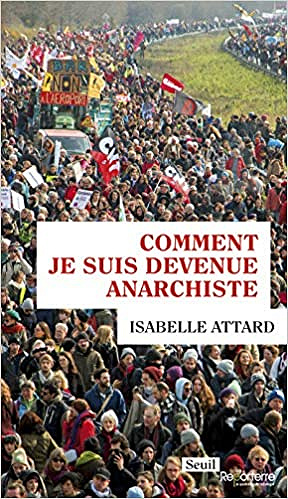 Comment je suis devenue anarchiste - Isabelle Attard (2019)