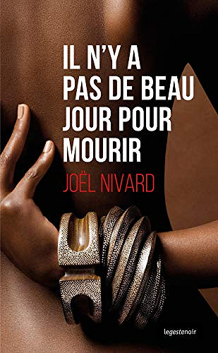 Il n’y a pas de beau jour pour mourir - Joël Nivard (2019)