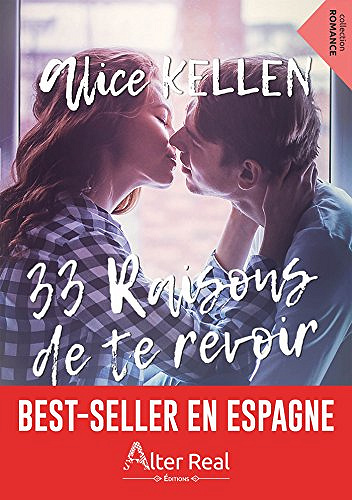 33 raisons de te revoir [Te retrouver, Tome1] - Alice Kellen
