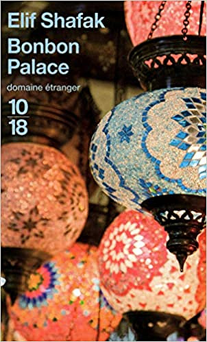Bonbon Palace - Elif SHAFAK