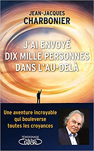 J’ai envoyé dix mille personnes dans l’au-delà - Jean-jacques Charbonier (2020)