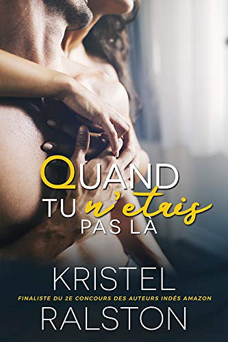 Quand tu n’étais pas là - Kristel Ralston (2020)