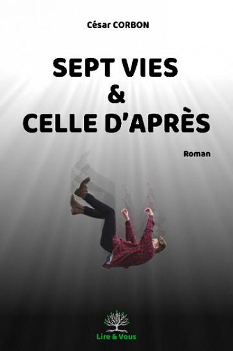 Sept vies et celle d’après - César Corbon (2020)