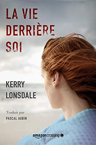 La Vie Derriere Soi - Kerry Lonsdale (2020)