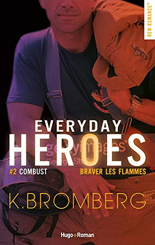 Everyday heroes - tome 2 Combust - K. Bromberg