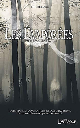 Les Evaporées, tome 1: Je voudrais la fille - Luc Rodaro (2020)