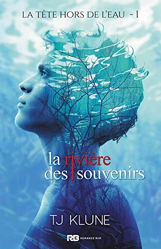 La rivière des souvenirs: La tête hors de l’eau, T1 - T.J. Klune (2020)